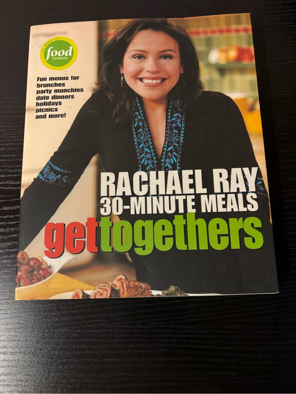 Rachael Ray 30-Minute Meals Get Togethers Cookbook Food Network